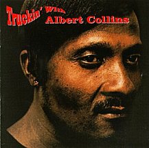 Albert Collins: Truckin' With