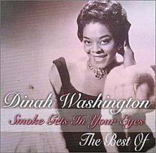 Dinah Washington: Smoke Gets In Your Eyes