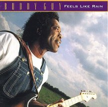 Buddy Guy: Feels Like Rain