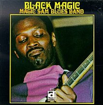 Magic Sam Blues Band: Black Magic