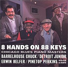 Pinetop Perkins, Barrelhouse Chuck, Detroit Junior, Erwin Helfer: Chicago Blues Piano Masters