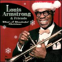 Louis Armstrong and Friends: What A Wonderful Christmas